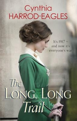 The Long, Long Trail: War at Home, 1917 by Harrod-Eagles, Cynthia