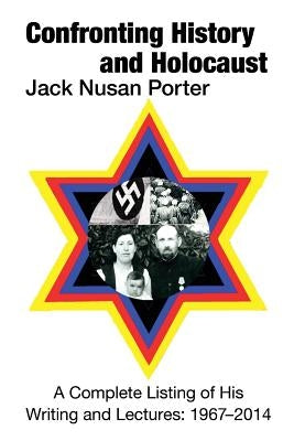 Confronting History and Holocaust by Porter, Jack Nusan