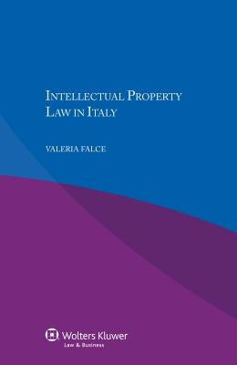 Intellectual Property Law in Italy by Falce, Valeria