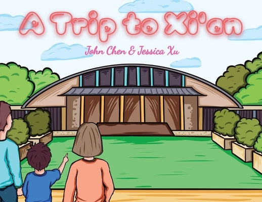 A Trip to Xi'an by Chen, John