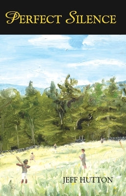 Perfect Silence by Hutton, Jeff