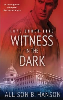 Witness in the Dark by Hanson, Allison B.