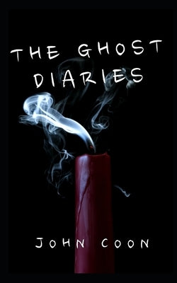 The Ghost Diaries by Coon, John