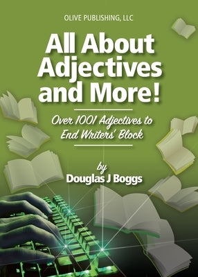 All About Adjectives and More! by Boggs, Douglas J.