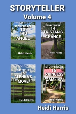 STORYTELLER Volume 4: Books 13, 14, 15, & 16 by Harris, Heidi