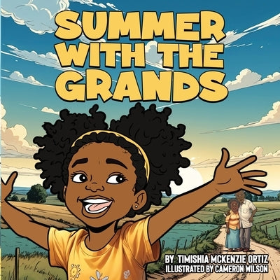 Summer With The Grands by McKenzie Ortiz, Timishia