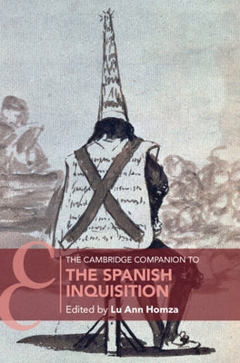The Cambridge Companion to the Spanish Inquisition by Homza, Lu Ann