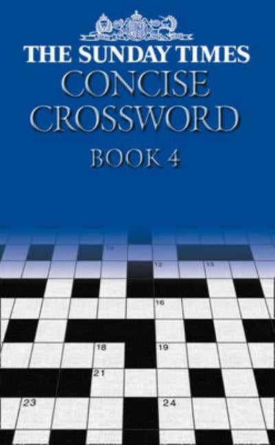 The Sunday Times Concise Crossword Book 4 by Nocontributor