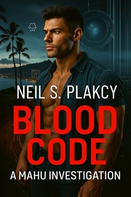 Blood Code: A Mahu Investigation by Plakcy, Neil S.