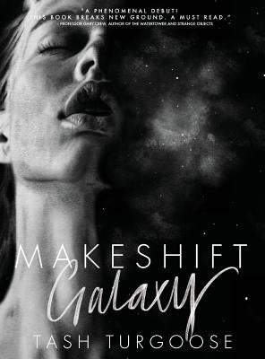 Makeshift Galaxy by Turgoose, Tash