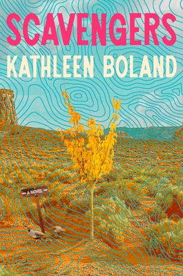 Scavengers by Boland, Kathleen
