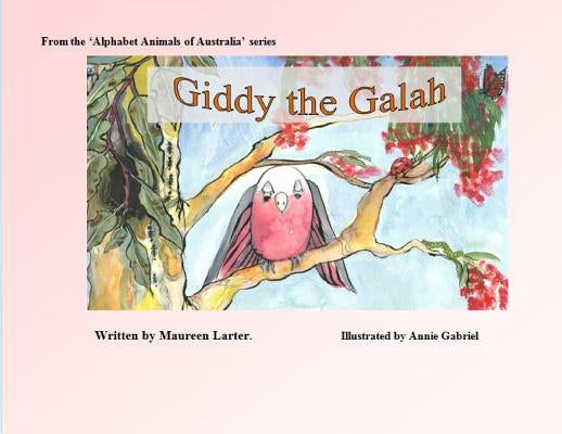Giddy the Galah by Larter, Maureen