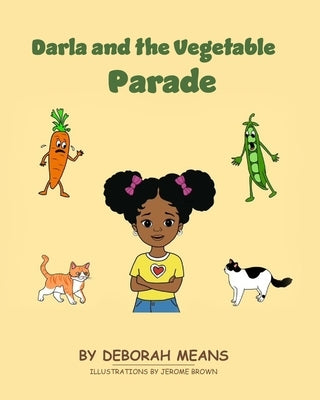 Darla and the Vegetable Parade by Means, Deborah