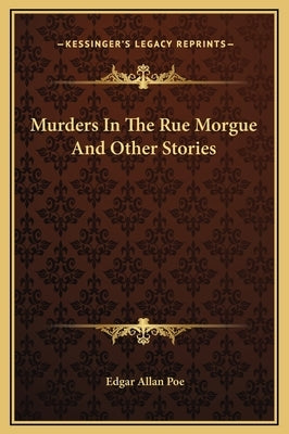 Murders In The Rue Morgue And Other Stories by Poe, Edgar Allan