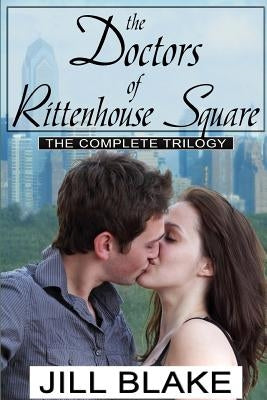 Doctors of Rittenhouse Square Trilogy by Blake, Jill