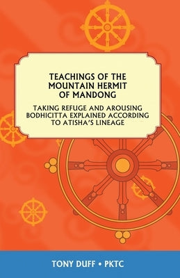 Teachings of the Mountain Hermit of Mandong on Refuge and Bodhichitta by Duff, Tony