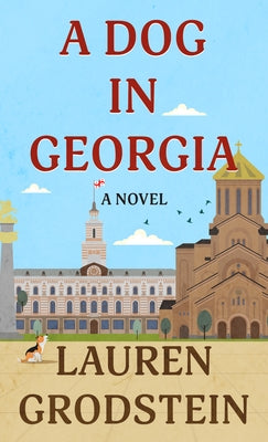 A Dog in Georgia by Grodstein, Lauren
