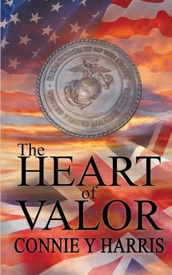 The Heart of Valor by Harris, Connie Y.