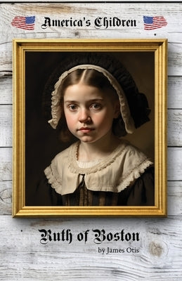 Ruth of Boston by Otis, James