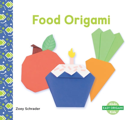 Food Origami by Schrader, Zoey