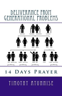14 Days Prayer of Deliverance From Generational Problems by Atunnise, Timothy