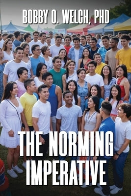 The Norming Imperative by Welch, Bobby O.