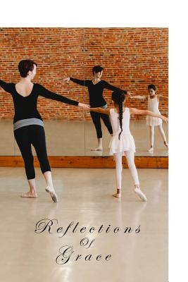 Reflections of Grace by Wells, Brian A.