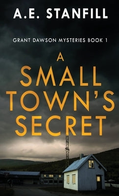 A Small Town's Secret by Stanfill, A. E.
