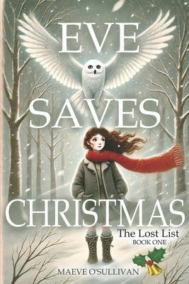Eve Saves Christmas: The Lost List: A magical holiday adventure to save Santa's List before Christmas disappears. by Story, Blockbuster