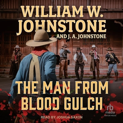 The Man from Blood Gulch by Johnstone, William W.