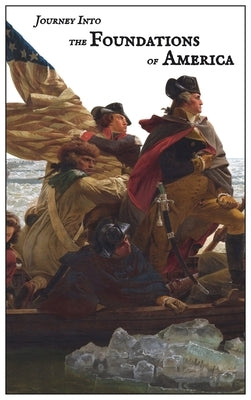 Journey Into the Foundations of America by Ridpath, John