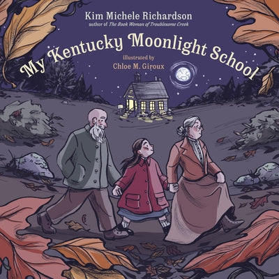 My Kentucky Moonlight School by Richardson, Kim Michele