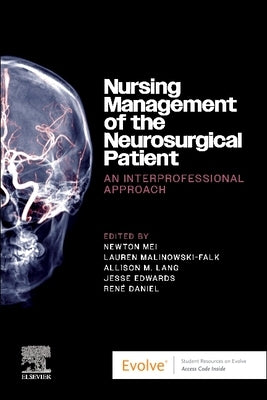 Nursing Management of the Neurosurgical Patient: An Interprofessional Approach by Mei, Newton