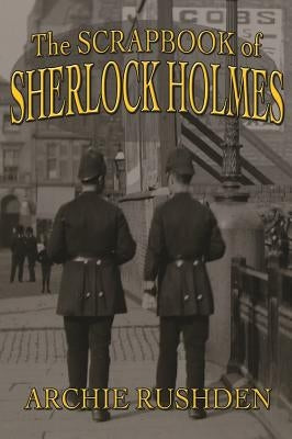 The Scrapbook of Sherlock Holmes by Rushden, Archie