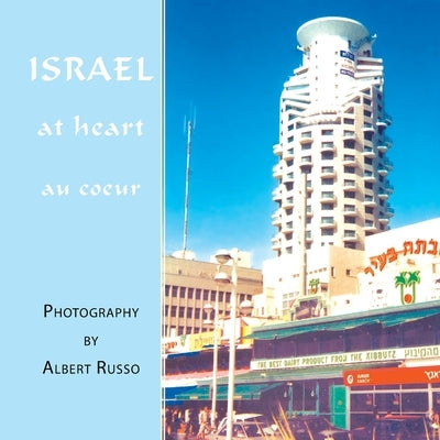 Israel: At Heart by Russo, Albert
