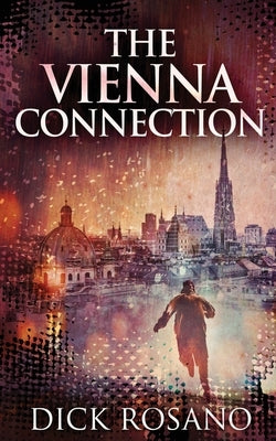 The Vienna Connection by Rosano, Dick