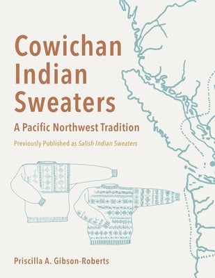 Salish Indian Sweaters by Gibson-Roberts, Priscilla