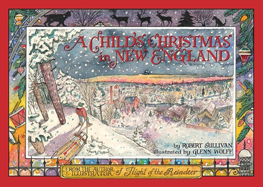 A Child's Christmas in New England by Wolff, Glenn