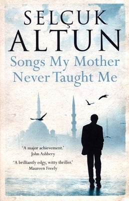 Songs My Mother Never Taught Me by Altun, Selcuk