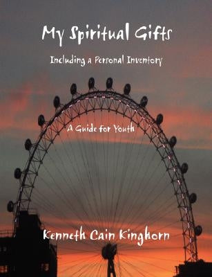 My Spiritual Gifts by Kinghorn, Kenneth Cain
