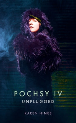 Pochsy IV: Unplugged by Hines, Karen