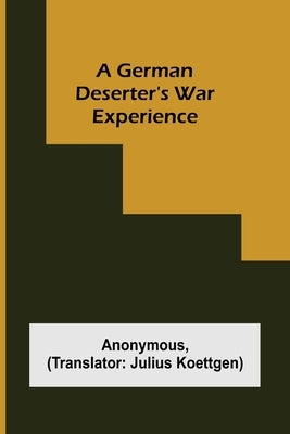 A German deserter's war experience by Anonymous