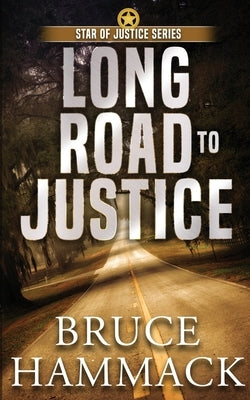 Long Road To Justice by Hammack, Bruce