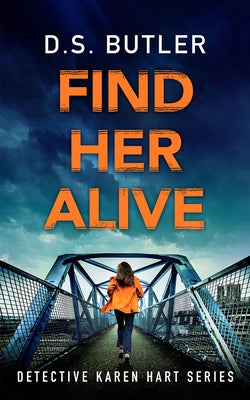Find Her Alive by Butler, D. S.