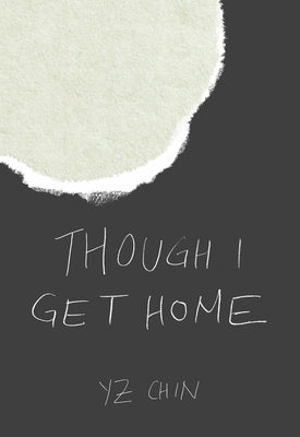 Though I Get Home by Chin, YZ