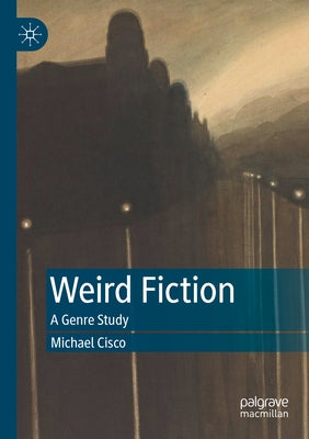 Weird Fiction: A Genre Study by Cisco, Michael