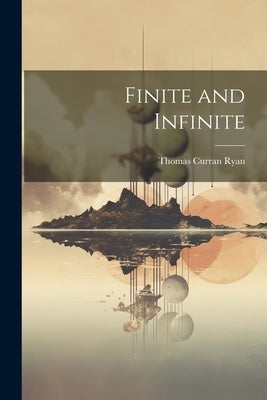 Finite and Infinite by Ryan, Thomas Curran