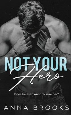 Not Your Hero by Brooks, Anna