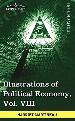 Illustrations of Political Economy, Vol. VIII (in 9 Volumes) by Martineau, Harriet