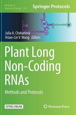 Plant Long Non-Coding Rnas: Methods and Protocols by Chekanova, Julia A.